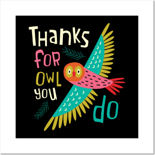 Thanks For Owl You Do Posters and Art